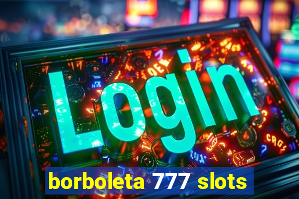 borboleta 777 slots